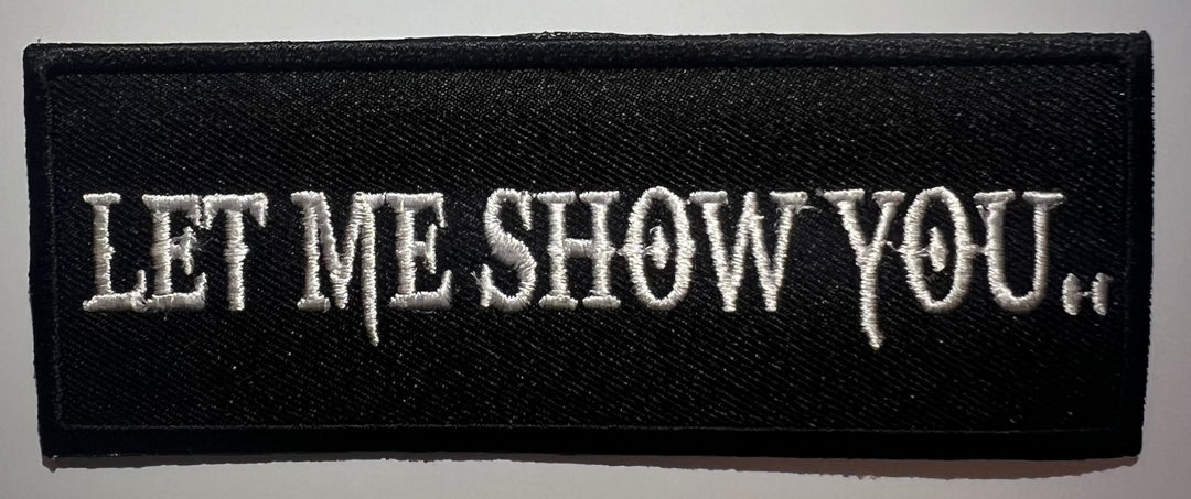 Casual motorcycle gear with 'Let Me Show You..' patch including motocross, Harley Davidson apparel for men and women