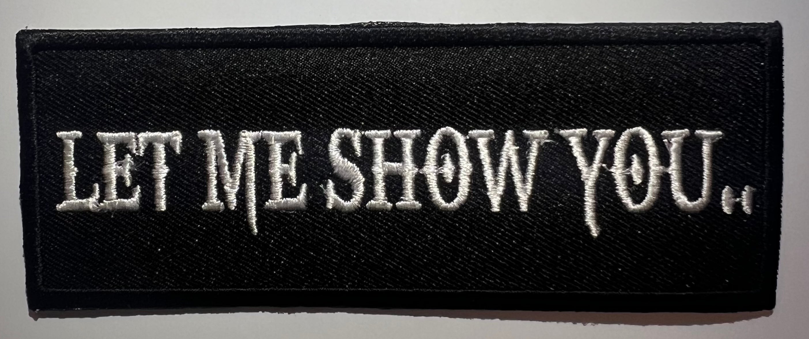 Casual motorcycle gear with 'Let Me Show You..' patch including motocross, Harley Davidson apparel for men and women