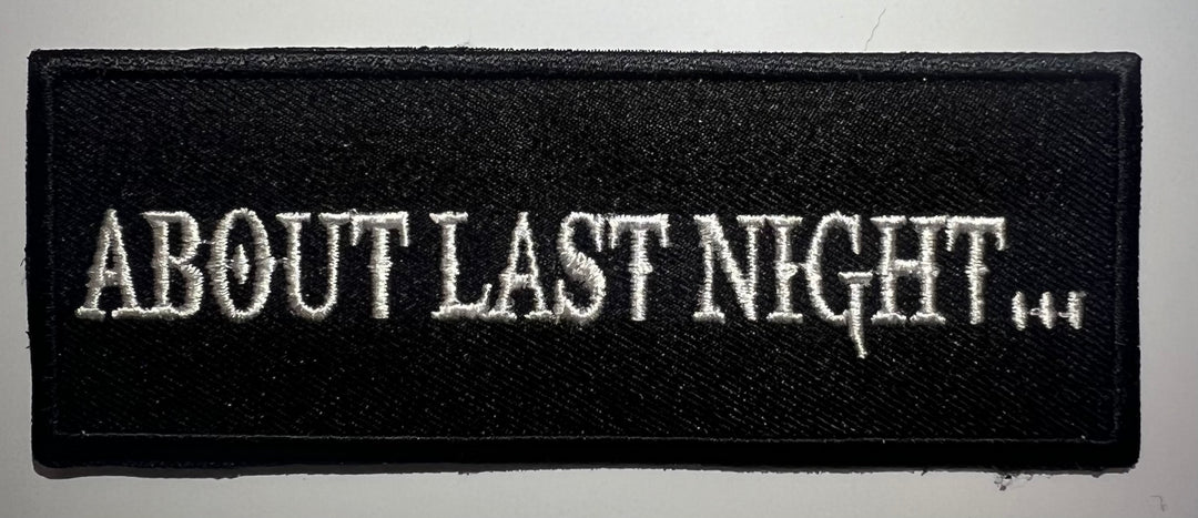 Casual motorcycle gear with 'About Last Night...' patch including motocross, Harley Davidson, and outlaw biker apparel for men and women